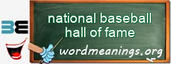WordMeaning blackboard for national baseball hall of fame